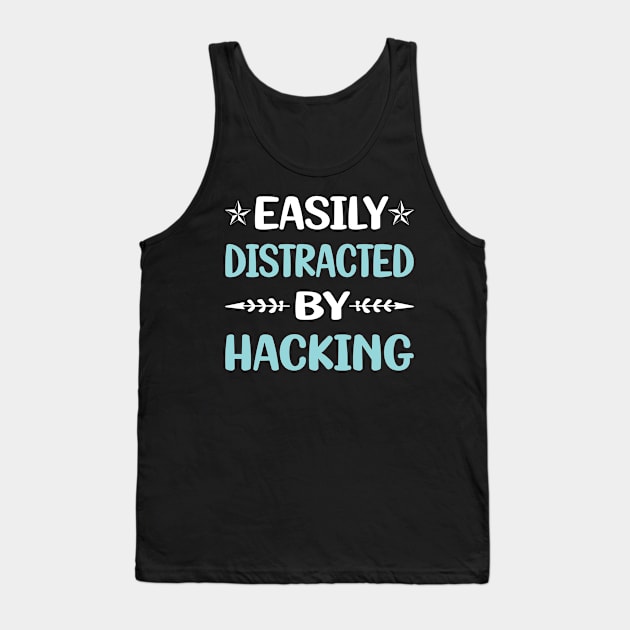 Funny Easily Distracted By Hacking Hack Hacker Tank Top by Happy Life